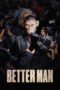 Film Online Better Man (2024) Sub Indo